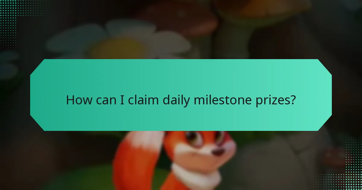 How can I claim daily milestone prizes?
