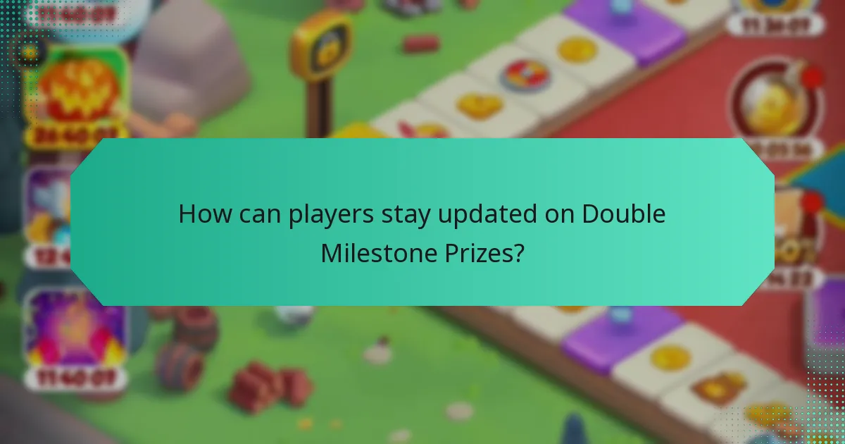 How can players stay updated on Double Milestone Prizes?