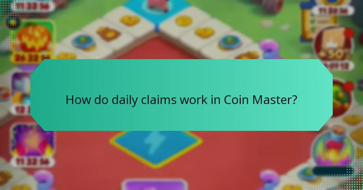 How do daily claims work in Coin Master?