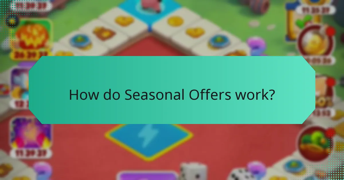 How do Seasonal Offers work?