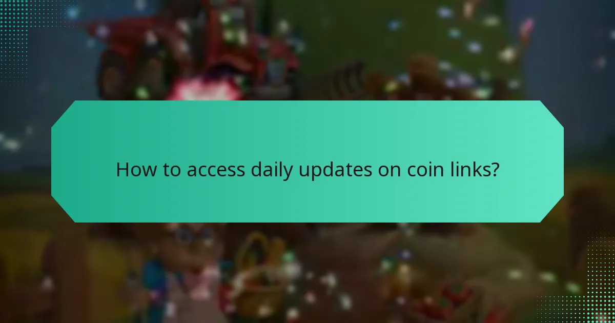 How to access daily updates on coin links?