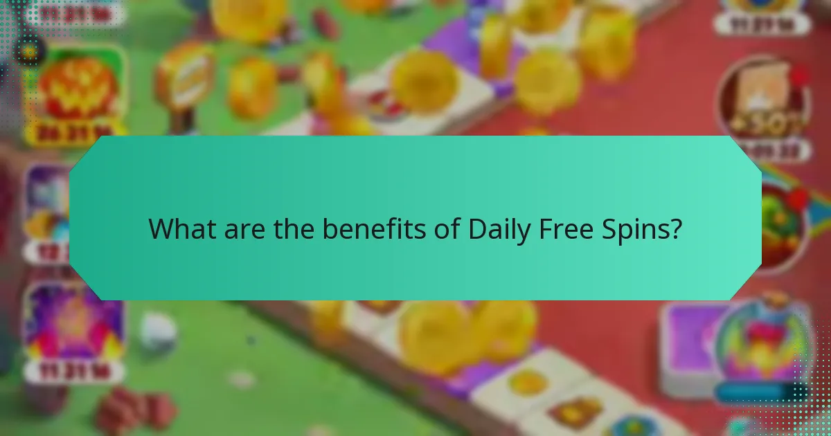 What are the benefits of Daily Free Spins?
