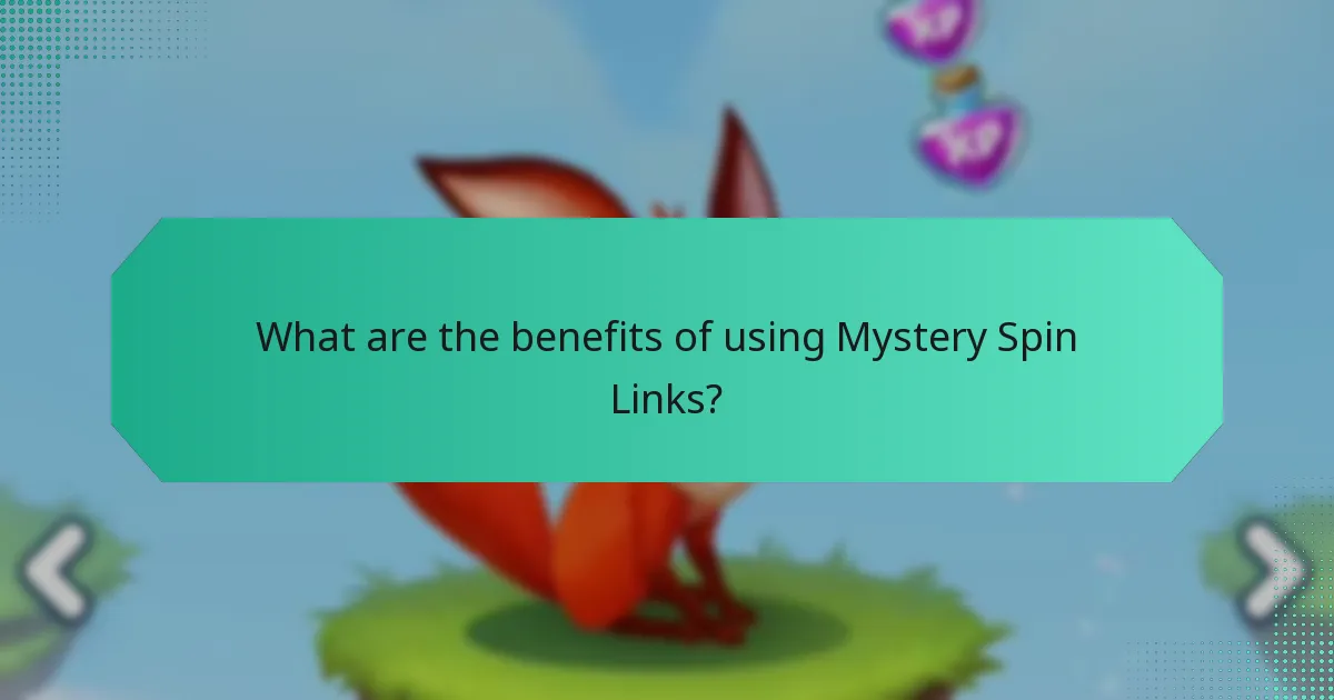 What are the benefits of using Mystery Spin Links?