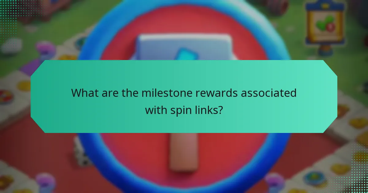 What are the milestone rewards associated with spin links?