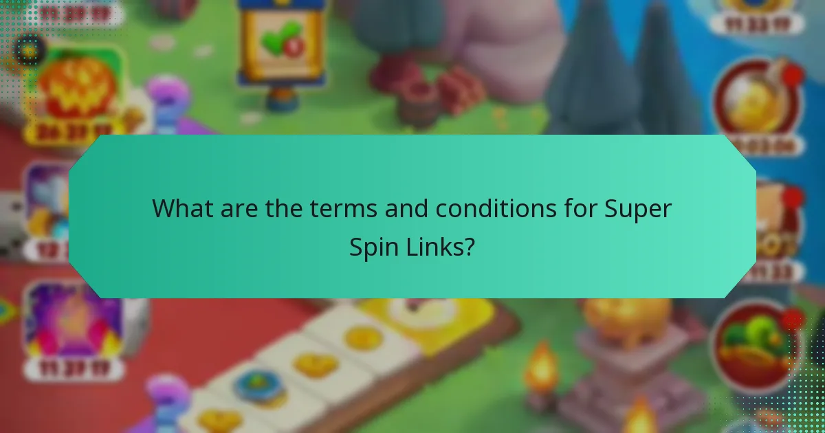 What are the terms and conditions for Super Spin Links?
