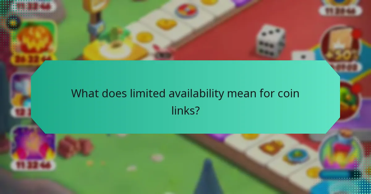 What does limited availability mean for coin links?