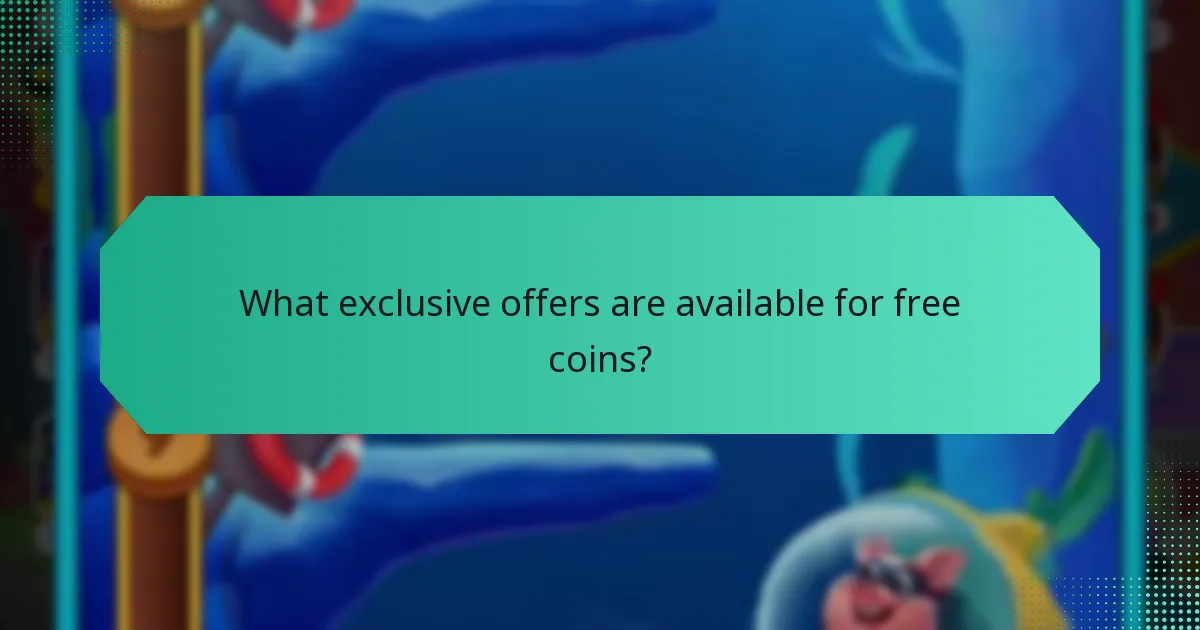 What exclusive offers are available for free coins?