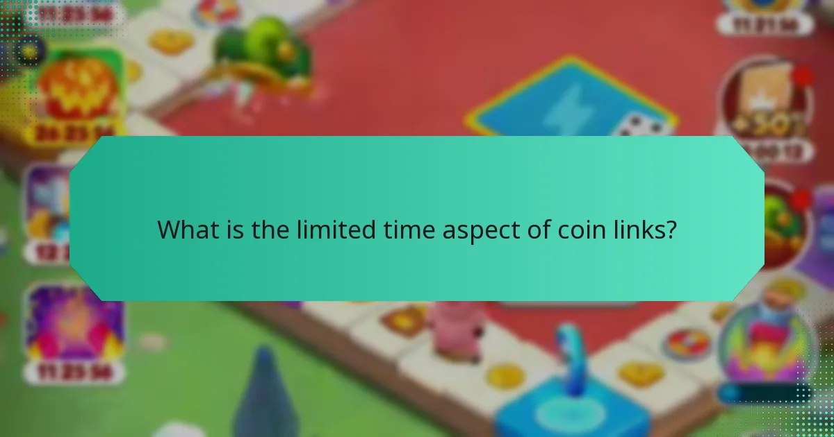 What is the limited time aspect of coin links?