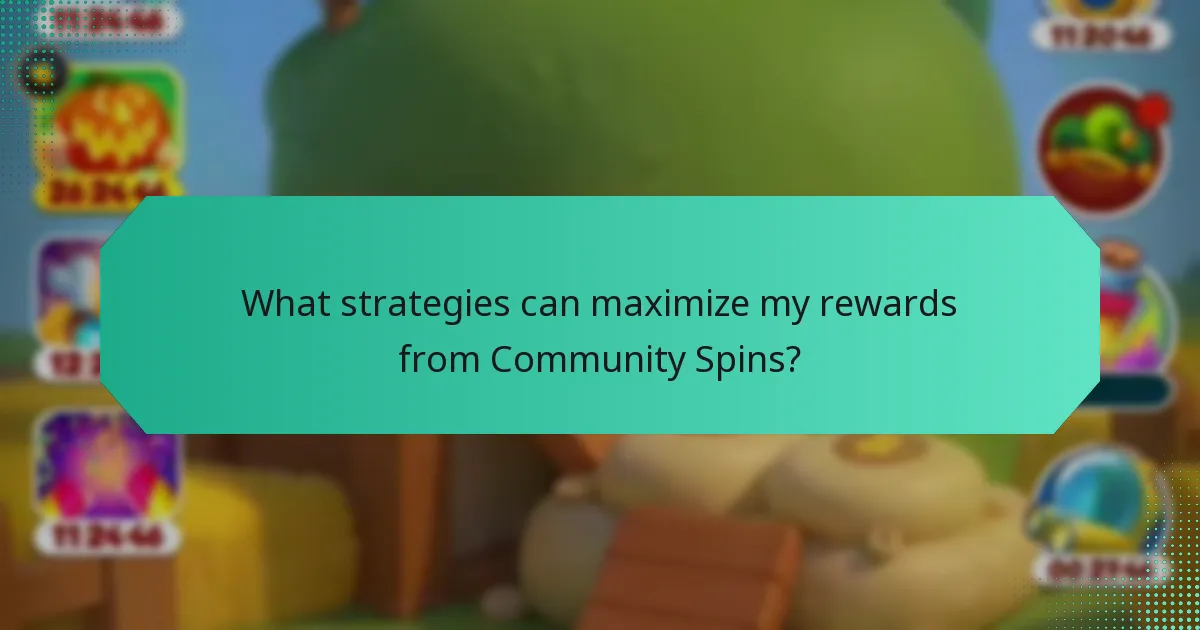 What strategies can maximize my rewards from Community Spins?