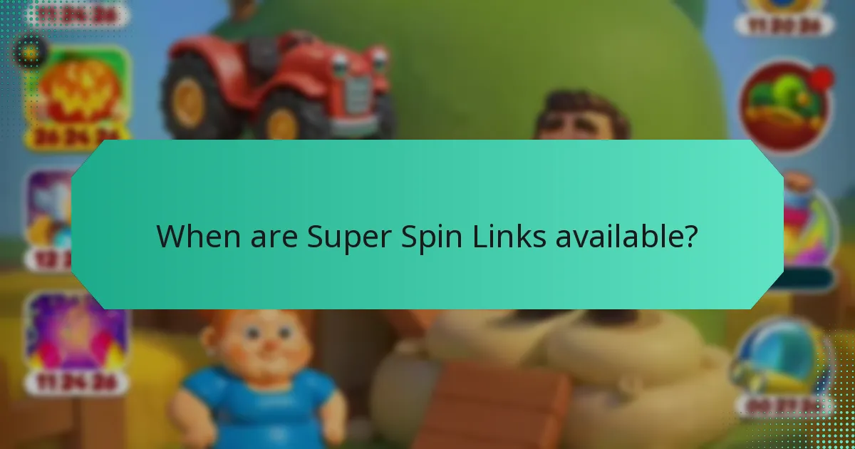 When are Super Spin Links available?