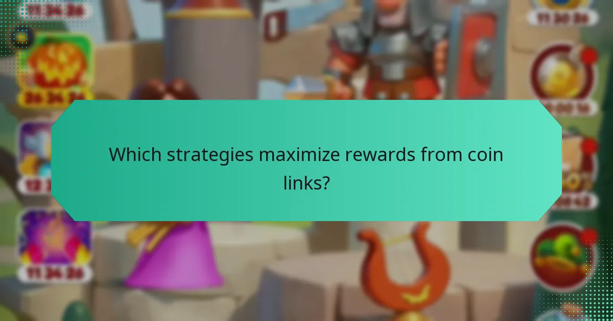 Which strategies maximize rewards from coin links?